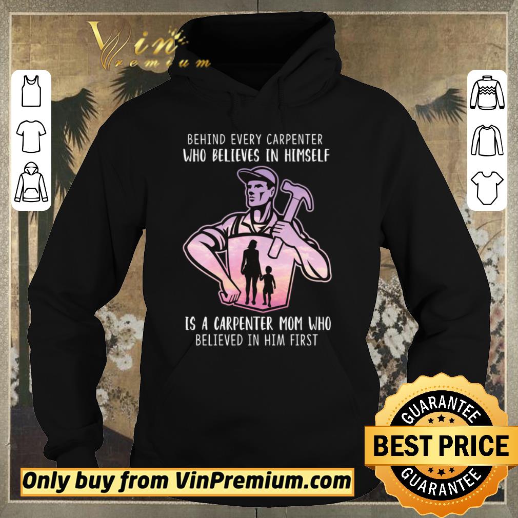 e3f123e0 top behind every carpenter who believe in himself is a carpenter mom shirt sweater 4 - Top Behind Every Carpenter Who Believe In Himself Is A Carpenter Mom shirt sweater