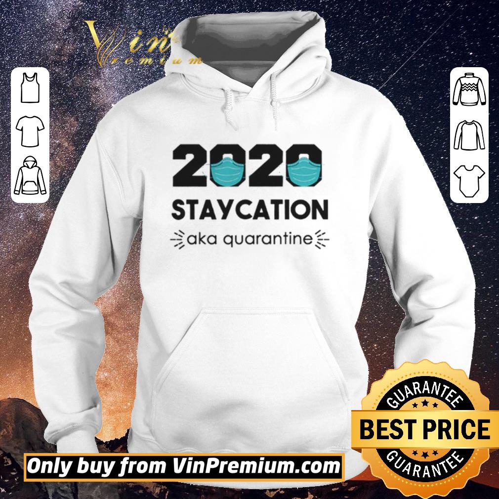 e403ed57 nice 2020 staycation aka quarantine social distancing quarantine introvert shirt sweater 4 - Nice 2020 Staycation AKA Quarantine Social Distancing Quarantine Introvert shirt sweater