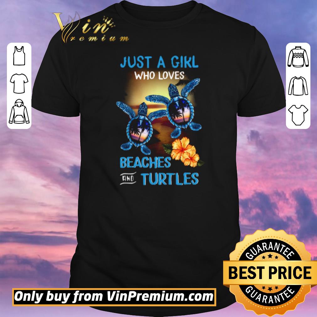 Pretty Just A Girl Who Loves Beacher And Turtles Flowers shirt sweater