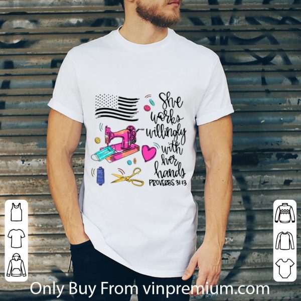 Top She Works Willingly With Her Hand Proverbs American Flag shirt