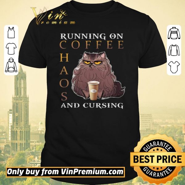 Original Cat Running On Coffee Chaos And Cursing shirt sweater