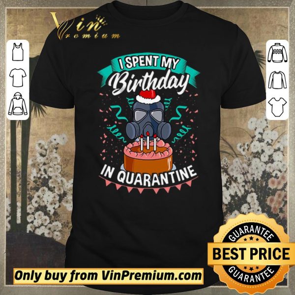 Funny I Spent My Birthday In Quarantine shirt sweater
