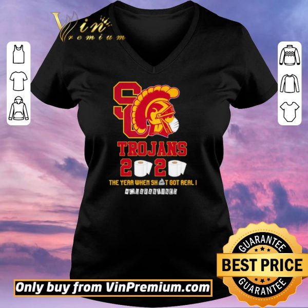 Pretty USC Trojans 2020 the year when shit got real #quarantined shirt sweater