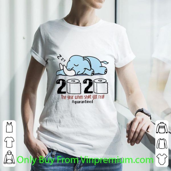 Premium Elephant 2020 The Year When Shit Got Real #quarantined Covid-19 shirt