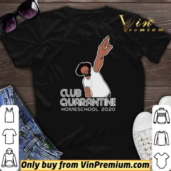 Club quarantine homeschool 2020 shirt sweater