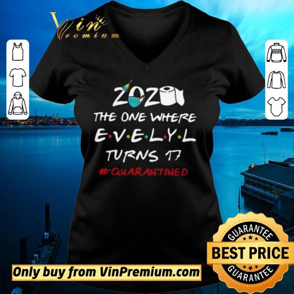 Original 2020 The One Where Evelyl Turns 17 #Quarantined Covid-19 shirt sweater