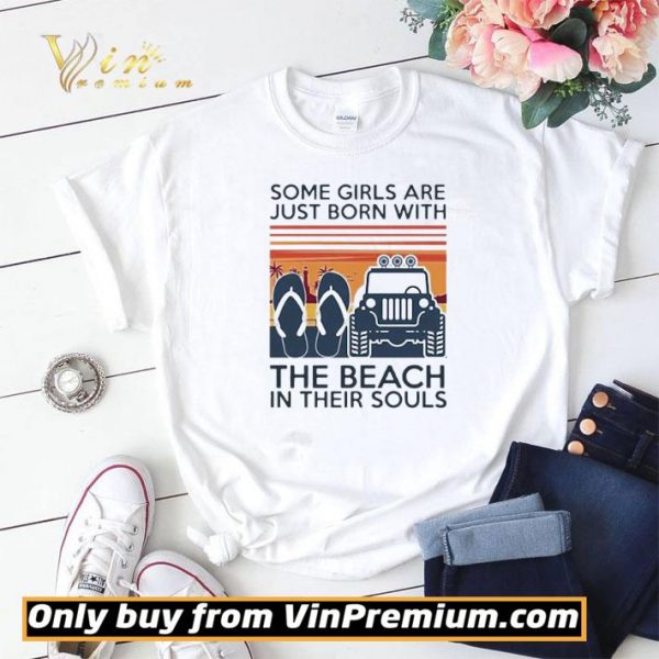 Some girls are just born with the beach in their souls Jeep and flip flop Vintage shirt sweater