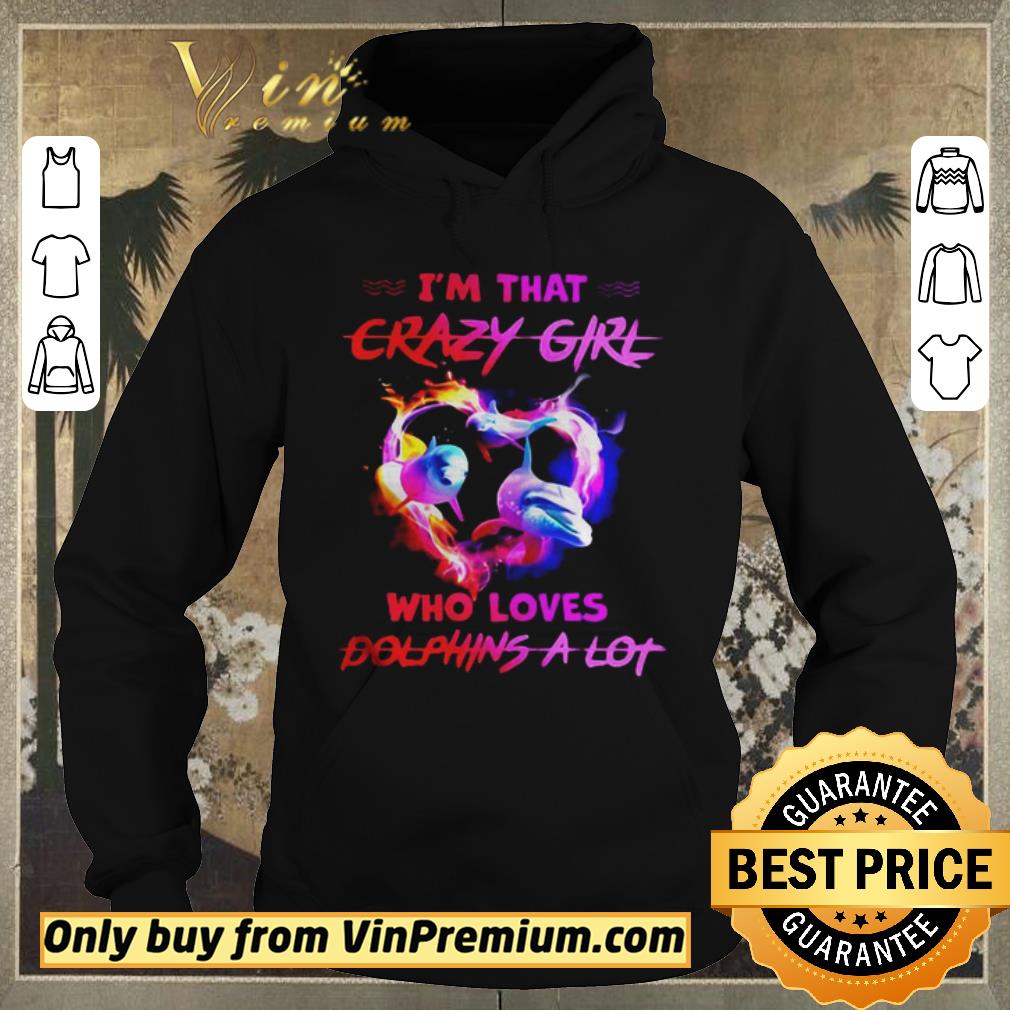 Original Im Crazy Girl Who Loves Dolphins A Lot shirt sweater ec777e7c original im crazy girl who loves dolphins a lot shirt sweater 4 - Original Im Crazy Girl Who Loves Dolphins A Lot shirt sweater