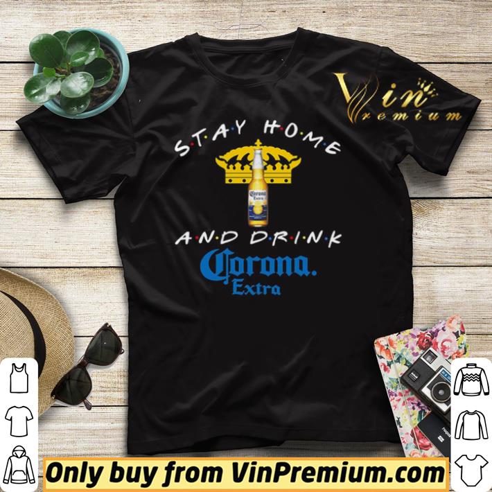 ecefec7f stay home and drink corona extra shirt sweater 4 - Stay home and drink Corona Extra shirt sweater