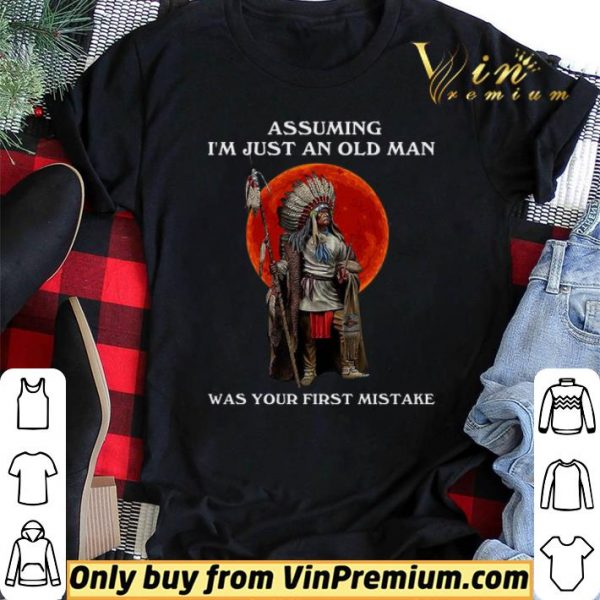 Mythology Assuming I'm Just An Old Man Was Your First Mistake shirt sweater