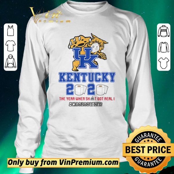 Hot Kentucky Wildcats 2020 the year when shit got real #quarantined shirt sweater