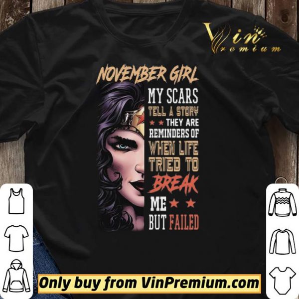 November Girl My Scars Tell A Story They Are Reminders Of When Life Tried To Break shirt sweater