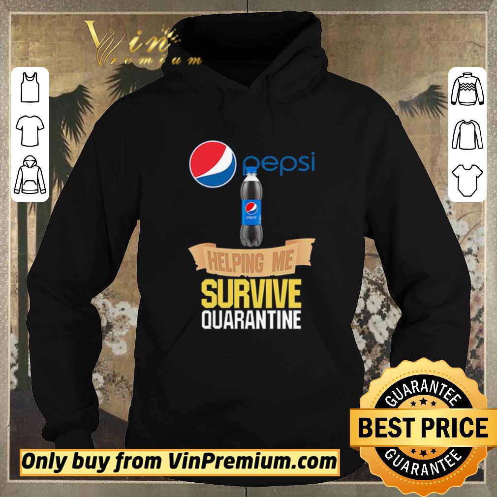 f08275b0 nice pepsi helping me survive quarantine shirt sweater 4 - Nice Pepsi helping me survive quarantine shirt sweater