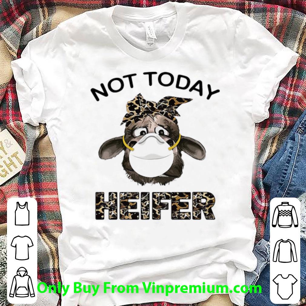 Great Not Today Heifer Wear Masks shirt