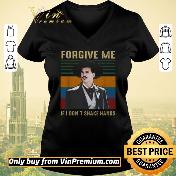 Original Tombstone forgive me if i don’t shake hands vintage shirt sweater