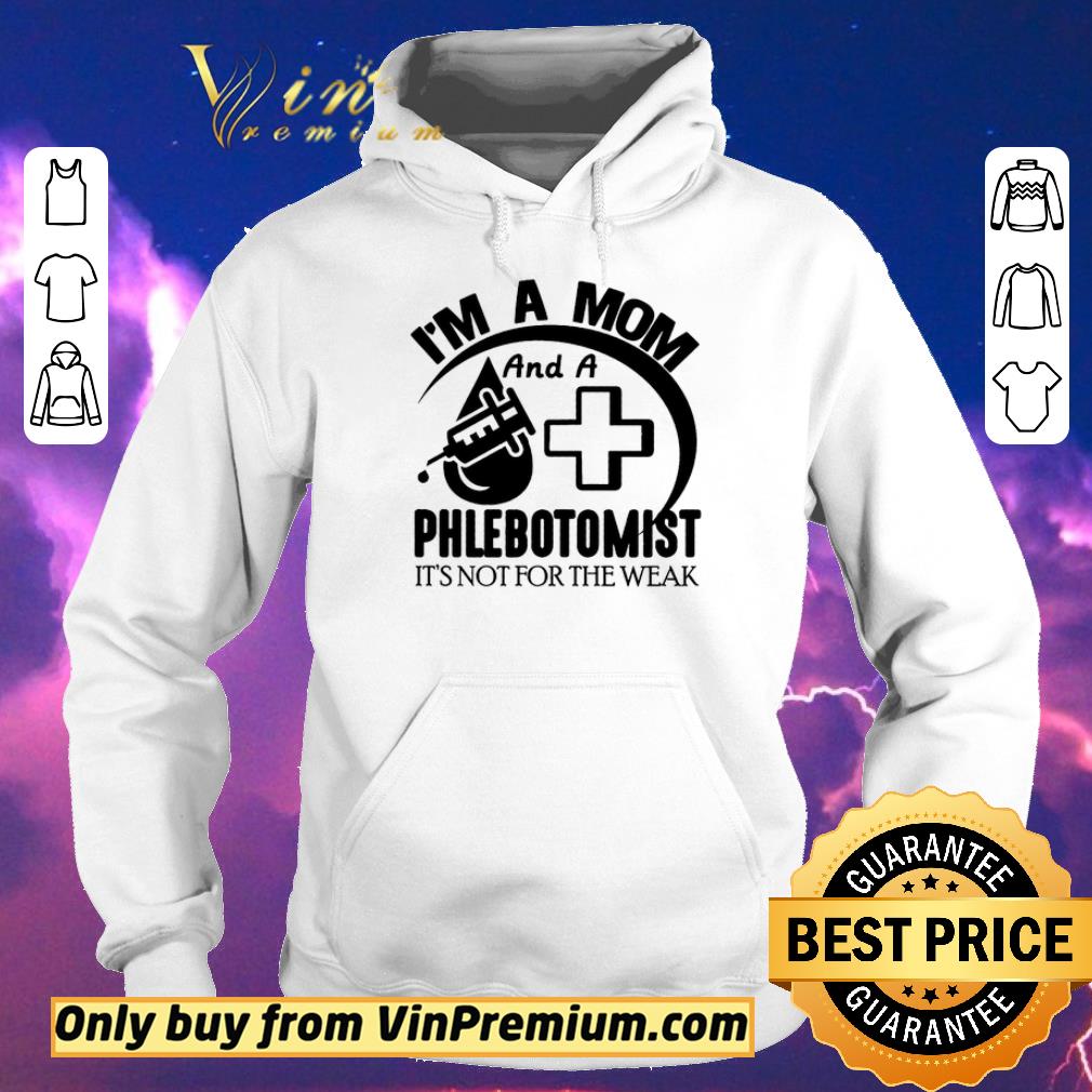 f9c7d997 hot i m a mom and a phlebotomist it s not for the weak shirt sweater 4 - Hot I'm A Mom And A Phlebotomist It's Not For The Weak shirt sweater
