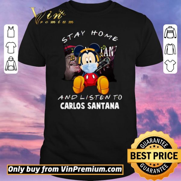 Official Mickey Mouse Mask Stay Home And Listen To Carlos Santana shirt sweater