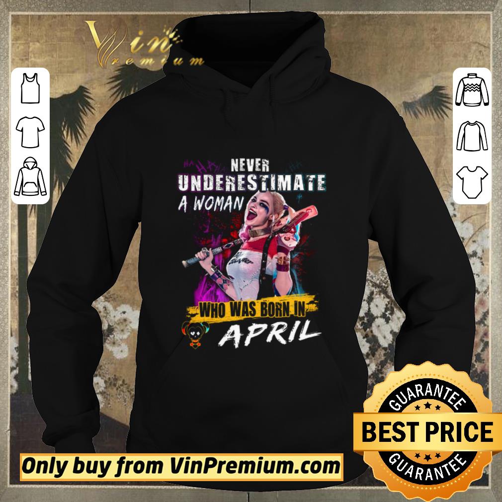 Pretty Harley Quinn Never Underestimate A Woman Who Was Born In April shirt sweater fc24514d pretty harley quinn never underestimate a woman who was born in april shirt sweater 4 - Pretty Harley Quinn Never Underestimate A Woman Who Was Born In April shirt sweater