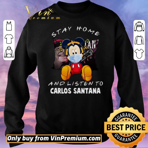 Official Mickey Mouse Mask Stay Home And Listen To Carlos Santana shirt sweater