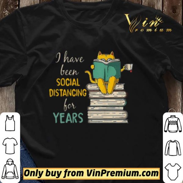 Cat read books I have been social distancing for years Covid-19 shirt sweater