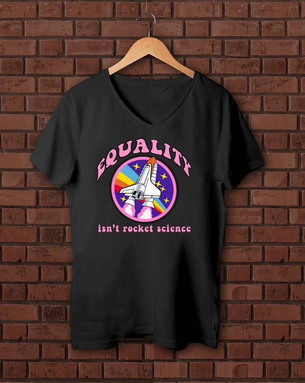 Premium EQUALITY ISN'T ROCKET SCIENCE LGBT Gay Pride Parade Meme Shirt