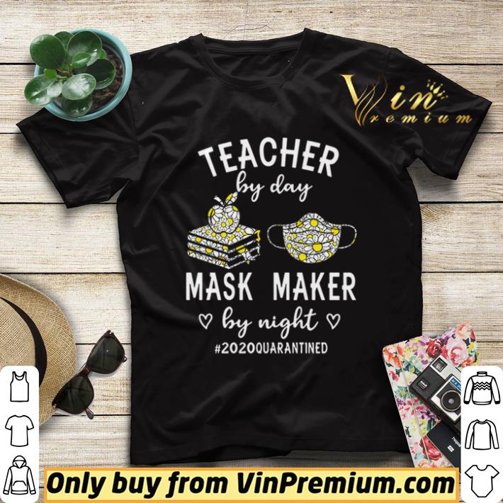 027fe925 teacher by day mask maker by night 2020 quarantined shirt sweater 4 - Teacher by day mask maker by night #2020 quarantined shirt sweater