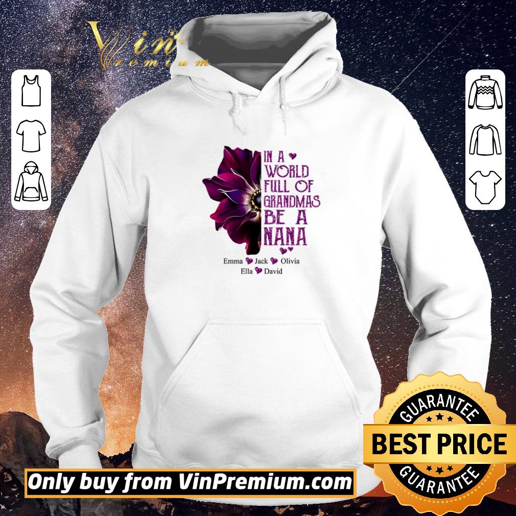 Premium Burgundy Anemone in a world full of Grandmas be a Nana Emma Jack Olivia shirt sweater 09539dfc premium burgundy anemone in a world full of grandmas be a nana emma jack olivia shirt sweater 4 - Premium Burgundy Anemone in a world full of Grandmas be a Nana Emma Jack Olivia shirt sweater