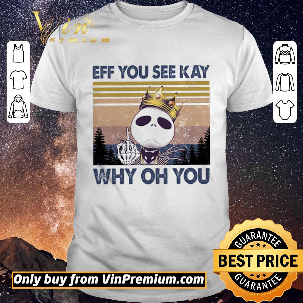 Nice Jack Nightmare With Middle Finger Eff You See Kay Why Oh You Vintage shirt sweater