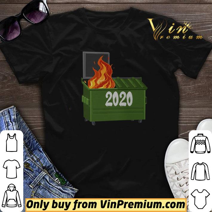 Dumpster Fire 2020 Trash Can Garbage Fire shirt sweater