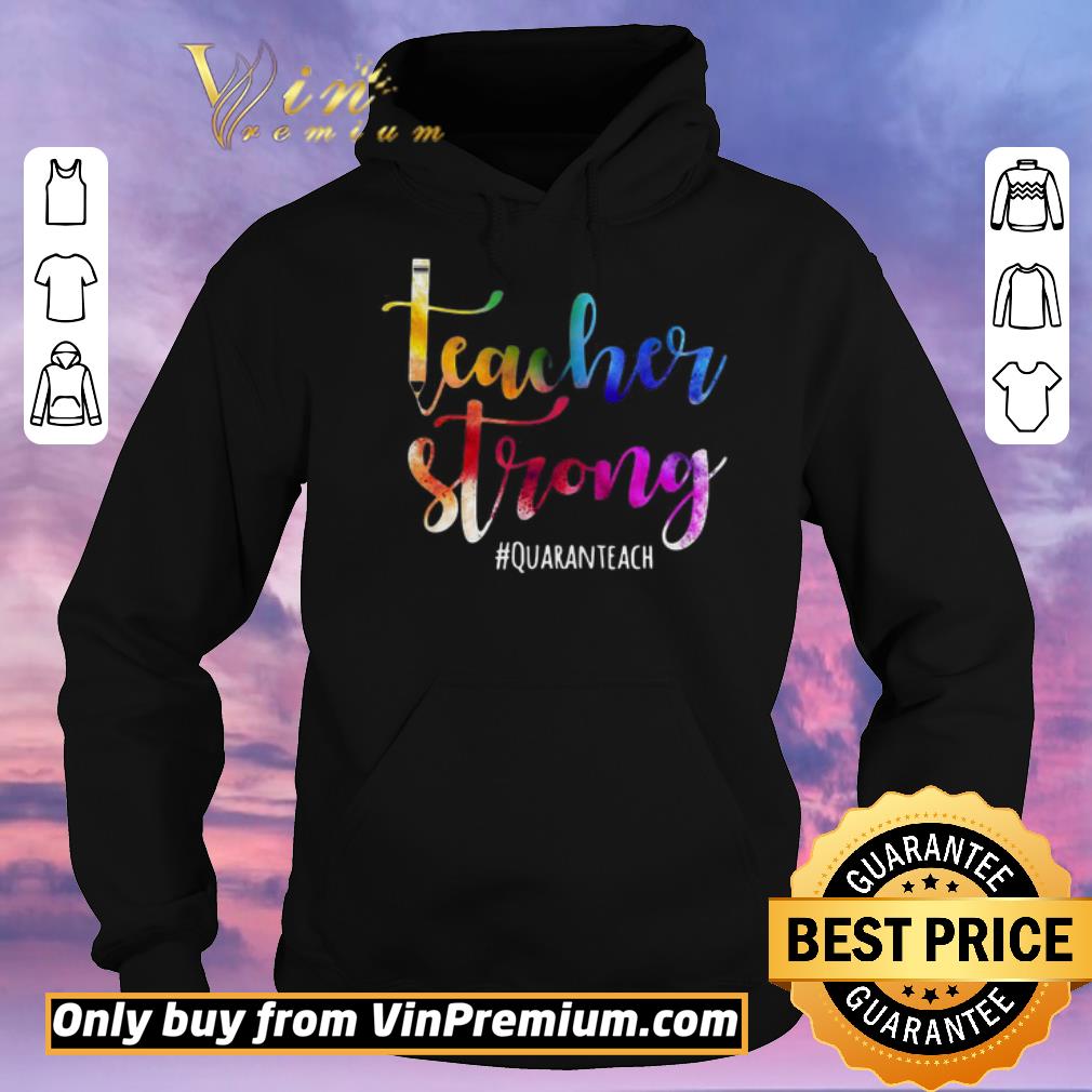 0b7b5005 original teacher strong quaranteach shirt sweater 4 - Original Teacher Strong Quaranteach shirt sweater