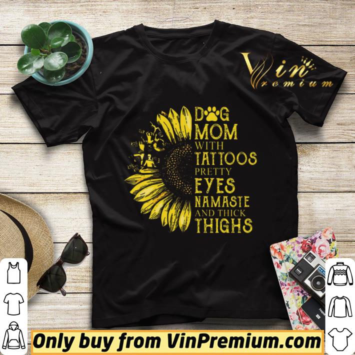 Sunflower Dog Mom With Tattoos Pretty Eyes Namaste And Thick Things shirt sweater 0f914d92 sunflower dog mom with tattoos pretty eyes namaste and thick things shirt sweater 4 - Sunflower Dog Mom With Tattoos Pretty Eyes Namaste And Thick Things shirt sweater