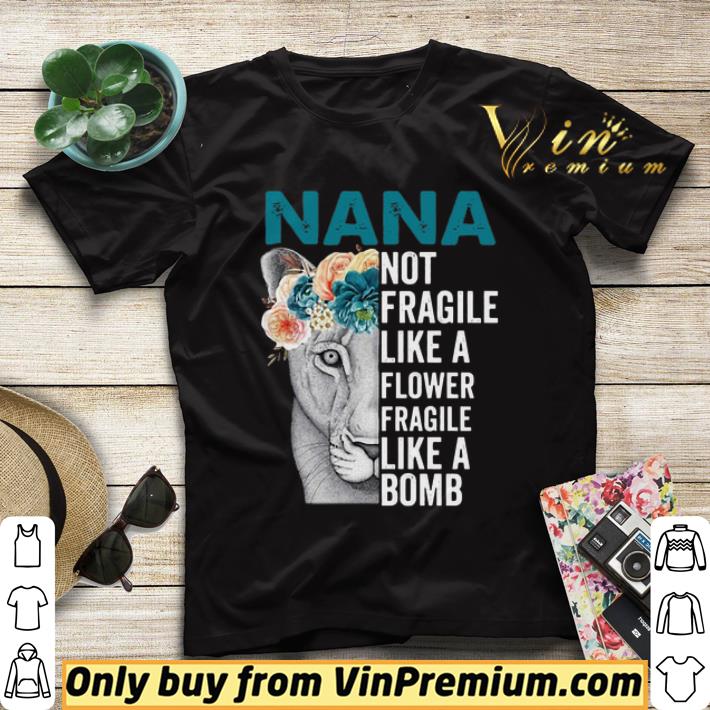 12d7460a nana not fragile like a flower fragile like a bomb shirt sweater 4 - Nana Not Fragile Like A Flower Fragile Like A Bomb shirt sweater