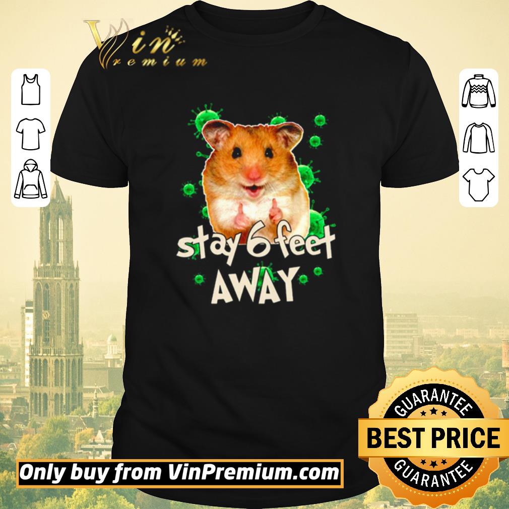 Awesome Hamster Stay 6 feet away shirt sweater