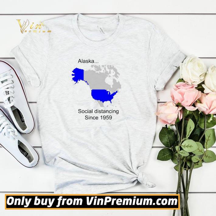 177b1c49 alaska social distancing since 1959 shirt sweater 4 - Alaska social distancing since 1959 shirt sweater