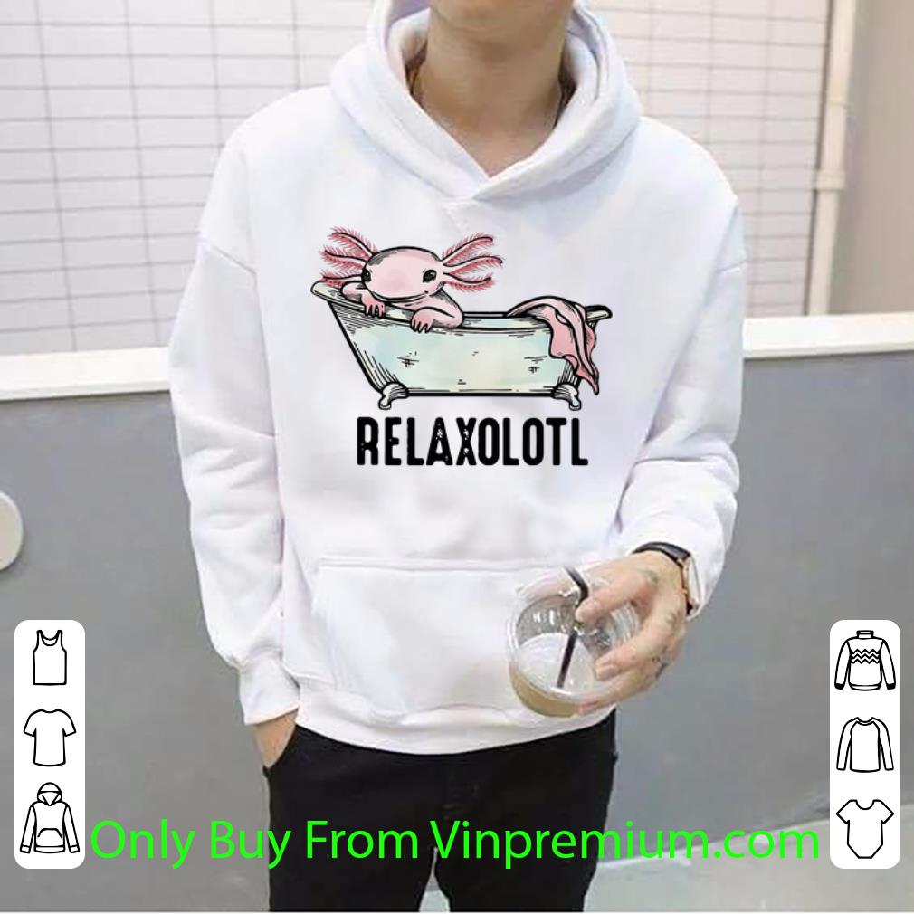 17bce31a original relaxolotl real axolotl shirt 4 - Original Relaxolotl Real Axolotl shirt