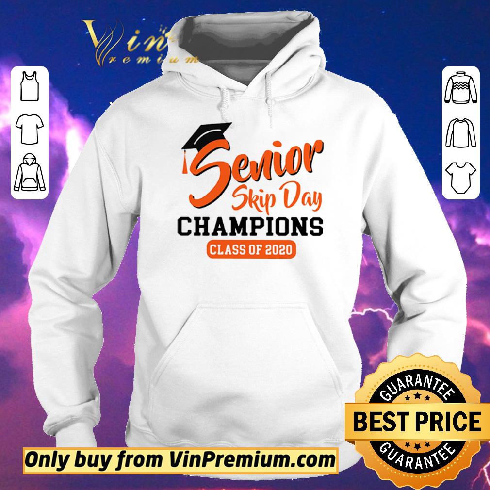Nice Senior skip day Champions class of 2020 shirt sweater 17d92f8d nice senior skip day champions class of 2020 shirt sweater 4 - Nice Senior skip day Champions class of 2020 shirt sweater