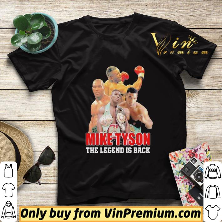 Mike tyson the legend is back shirt sweater 1a841a39 mike tyson the legend is back shirt sweater 4 - Mike tyson the legend is back shirt sweater