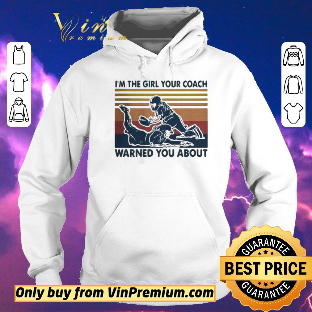 1b2c03f6 original i m the girl your coach warned you about vintage shirt sweater 4 - Original I’m The Girl Your Coach Warned You About Vintage shirt sweater