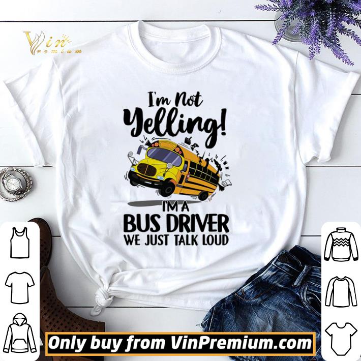 I’m not yelling I’m a bus driver we just talk loud shirt sweater