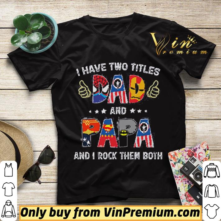 23dc7291 avengers marvel a have two titles dad and papa and i rock them both shirt sweater 4 - Avengers Marvel A Have Two Titles Dad And Papa And I Rock Them Both shirt sweater