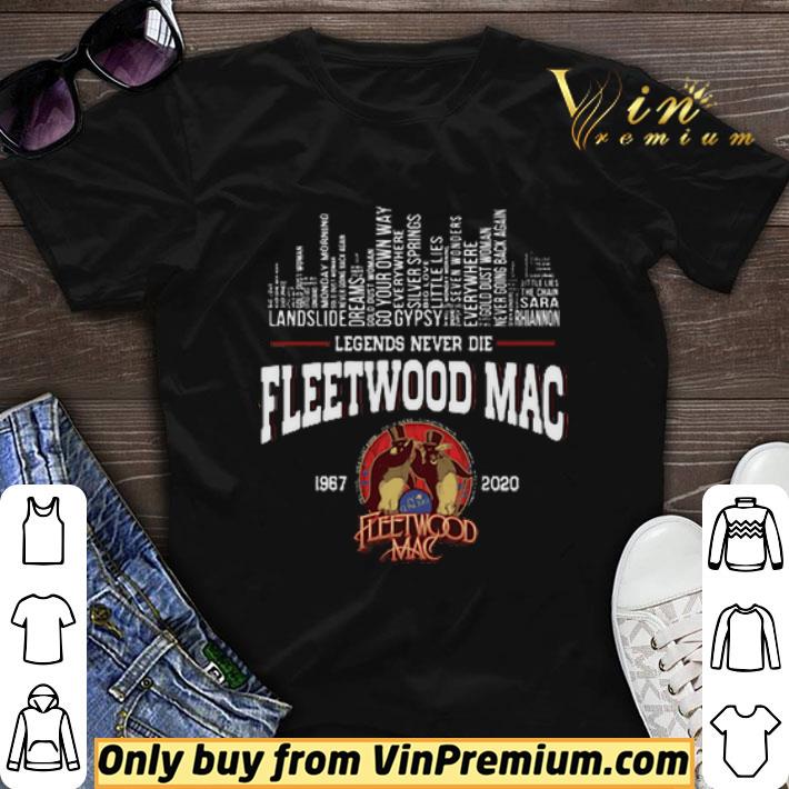 Legends never die Fleetwood Mac 1967 2020 shirt sweater