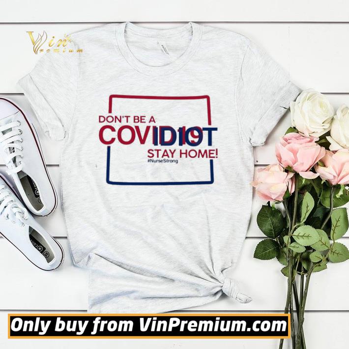 273c67ef colorado don t be a covid 19 idit stay home nursestrong shirt sweater 4 - Colorado don’t be a covid-19 idit stay home #NurseStrong shirt sweater