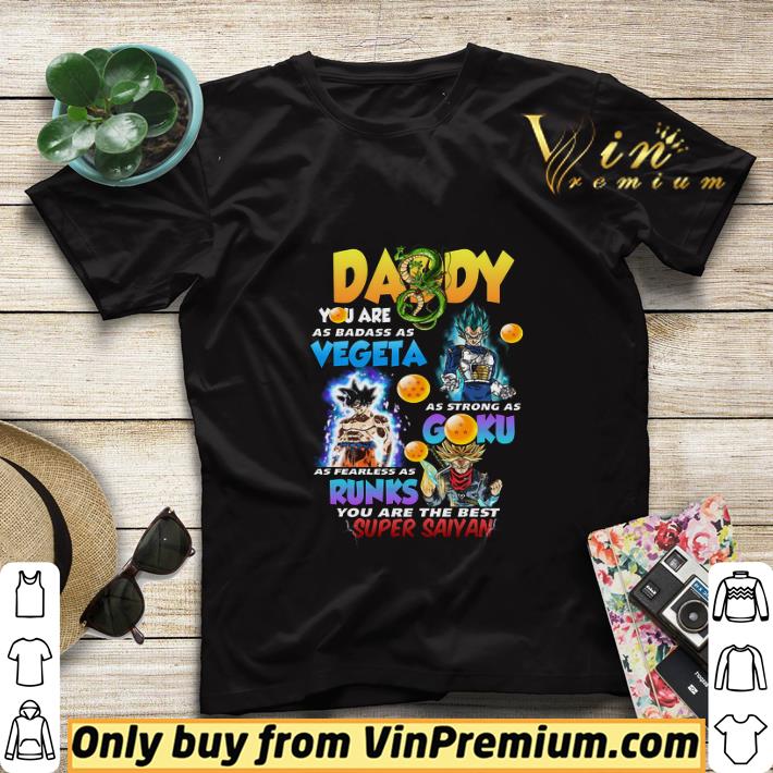 2ce7b039 daddy you are as badass as vegeta as strong as goku as fearless as trunks shirt sweater 4 - Daddy You Are As Badass As Vegeta As Strong As Goku As Fearless As Trunks shirt sweater