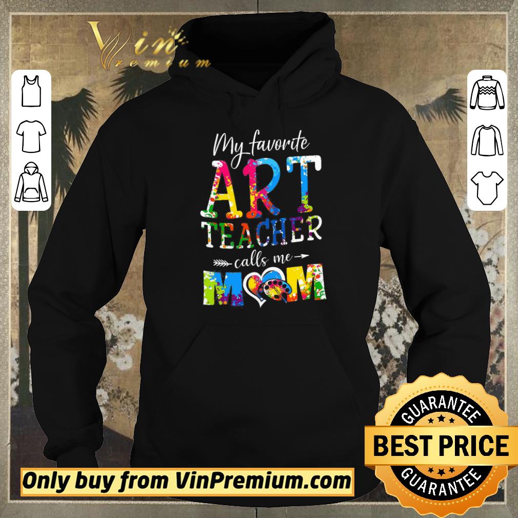 Pretty Pretty My Favorite Art Teacher Calls Me Mom The Mother's Day shirt sweater 2ceea3c2 pretty pretty my favorite art teacher calls me mom the mother s day shirt sweater 4 - Pretty Pretty My Favorite Art Teacher Calls Me Mom The Mother's Day shirt sweater