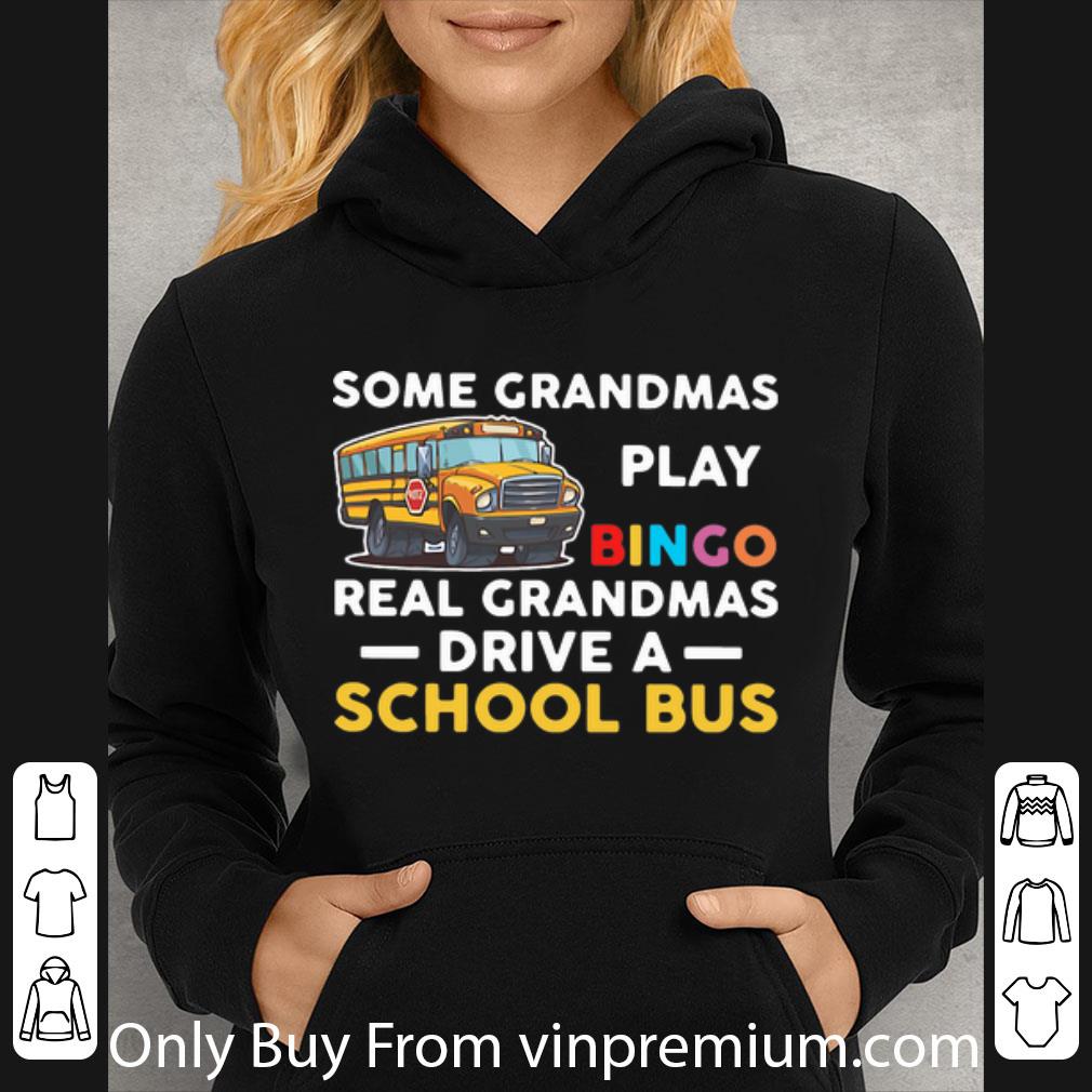 2fca11c1 top some grandmas play bingo real grandmas drive a school bus shirt 4 - Top Some Grandmas Play Bingo Real Grandmas Drive A School Bus shirt