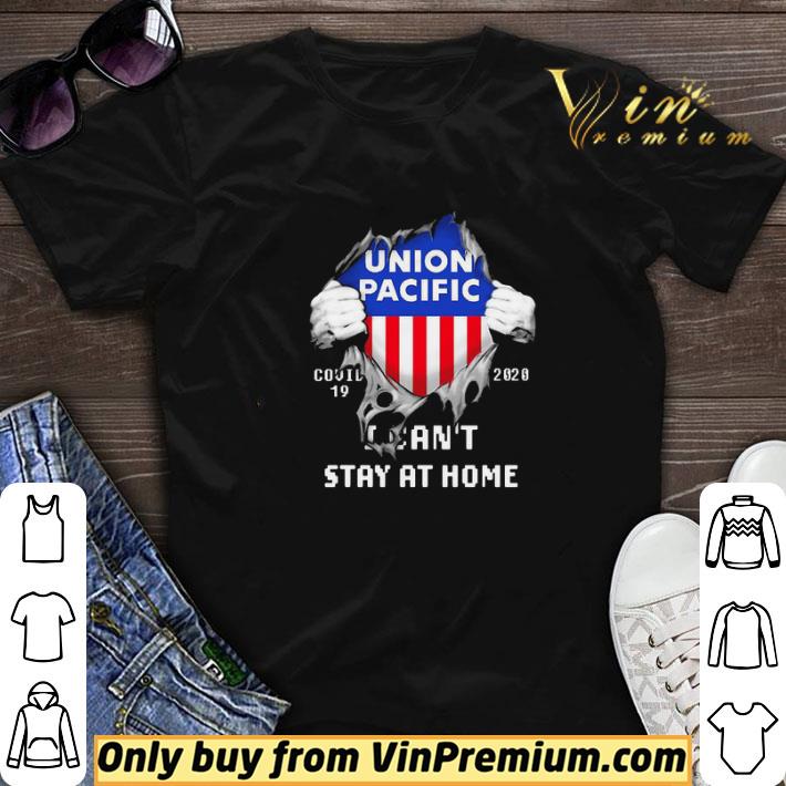Blood inside me Union Pacific covid-19 2020 I can’t stay at home shirt sweater