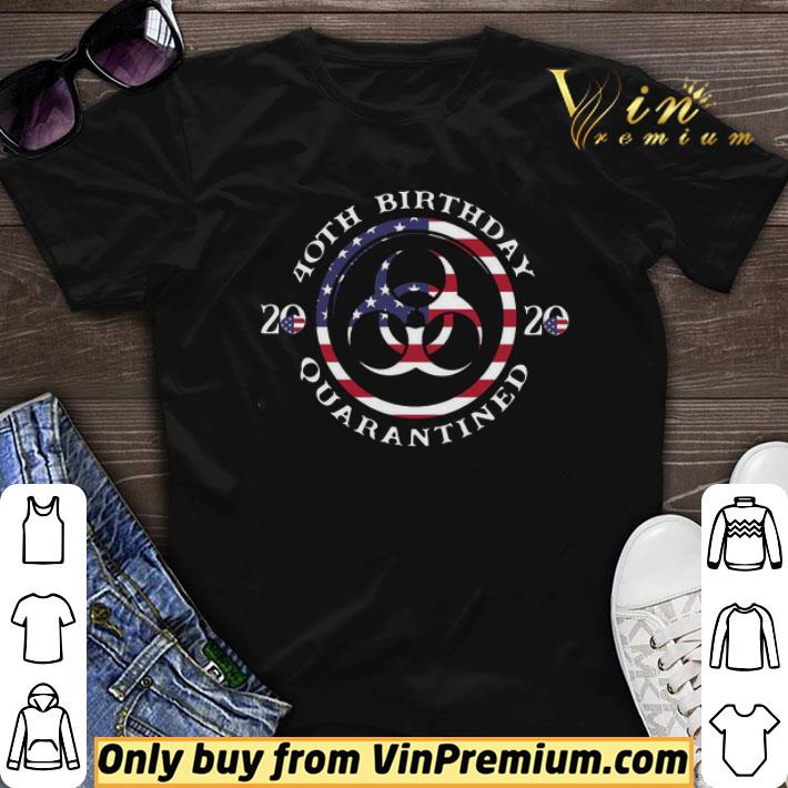 40th Birthday 2020 Quarantined American Flag shirt sweater