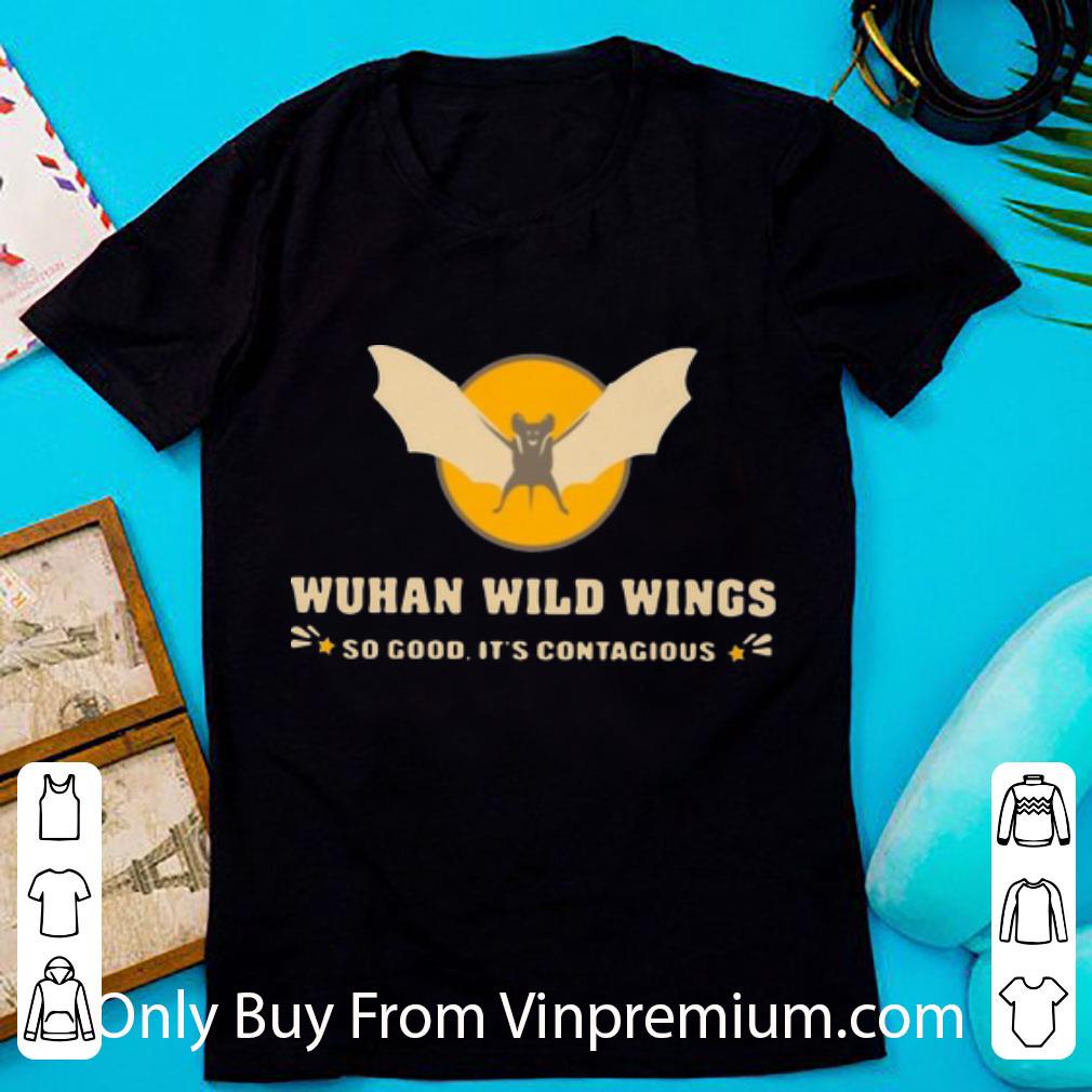 Original Wuhan Wild Wings So Good It’s Contagious Coronavirus shirt