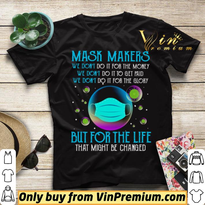 35634ac7 mask makers we don t do it for money we don t do it to get paid shirt sweater 4 - Mask makers we don’t do it for money we don’t do it to get paid shirt sweater