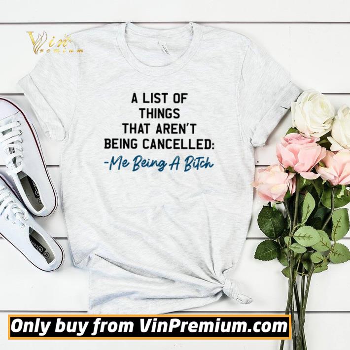 37d9d625 me being a bitch a list of things that aren t being cancelled shirt sweater 4 - Me being a bitch a list of things that aren’t being cancelled shirt sweater